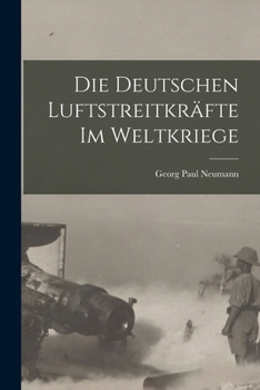 Paperback Die Deutschen Luftstreitkräfte Im Weltkriege [German] Book