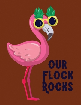 Our Flock Rocks: Flamingo lover gift Journal Notebook for Writing and Journal Achieve Goals Gift idea 110 pages