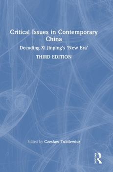 Hardcover Critical Issues in Contemporary China: Decoding Xi Jinping's 'New Era' Book