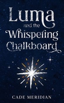 Paperback Luma and the Whispering Chalkboard: A Benevolent AI Story Book