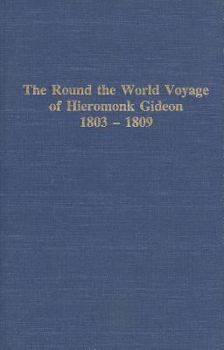 Hardcover Round the World Voyage of Hieromonk Gideon 1803-1809 Book