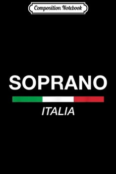Paperback Composition Notebook: Soprano Italian Name Family Reunion Italy Flag Journal/Notebook Blank Lined Ruled 6x9 100 Pages Book