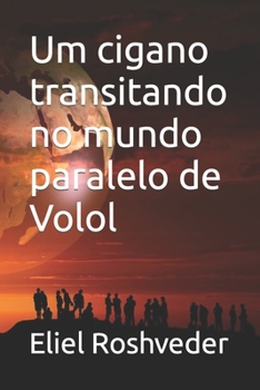 Paperback Um cigano transitando no mundo paralelo de Volol [Portuguese] Book