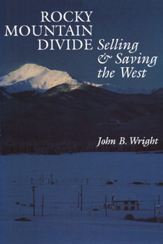 Paperback Rocky Mountain Divide: Selling and Saving the West Book