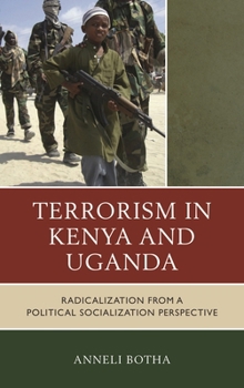 Hardcover Terrorism in Kenya and Uganda: Radicalization from a Political Socialization Perspective Book