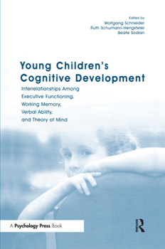 Hardcover Young Children's Cognitive Development: Interrelationships Among Executive Functioning, Working Memory, Verbal Ability, and Theory of Mind Book