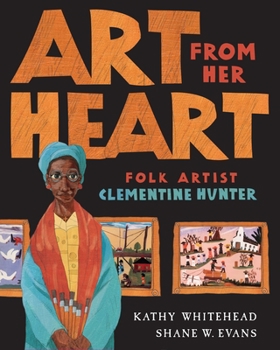 Hardcover Art from Her Heart: Folk Artist Clementine Hunter Book