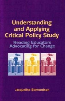 Paperback Understanding and Applying Critical Policy Study: Reading Educators Advocating for Change Book
