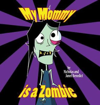 Hardcover My Mommy Is a Zombie Book