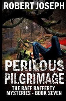 Perilous Pilgrimage - Book #7 of the Raff Rafferty Mystery