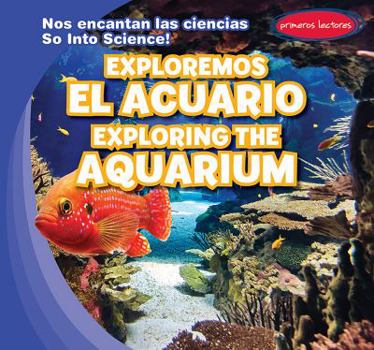 Exploremos el Acuario / Exploring the Aquarium - Book  of the Nos Encantan las Ciencias / So Into Science!