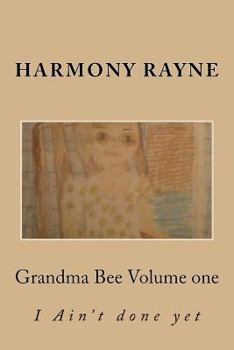 Paperback Grandma Bee: I Aint done yet Book