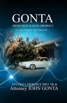 Paperback Gonta: From High School Dropout to Law Degree and Beyond . . . Book