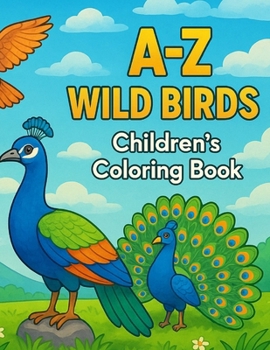 A-Z Wild Birds
