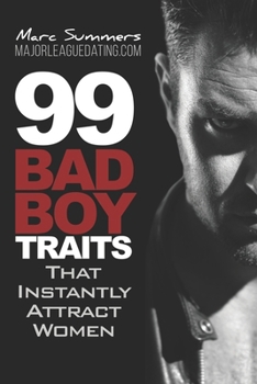 Paperback 99 Bad Boy Traits: that Instantly Attract Women Book