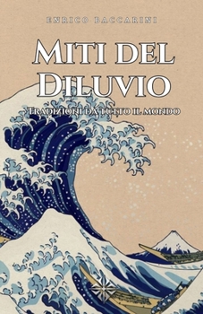 Paperback Miti del Diluvio: Tradizioni da tutto il mondo [Italian] Book