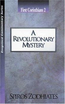 Paperback A Revolutionary Mystery: First Corinthians Chapter Two Exegetical Commentary Series Book