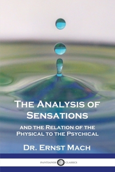 Paperback The Analysis of Sensations, and the Relation of the Physical to the Psychical Book