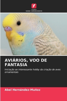 Aviários, Voo de Fantasia (Portuguese Edition)