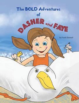 Paperback The Bold Adventures of Dasher and Faye Book
