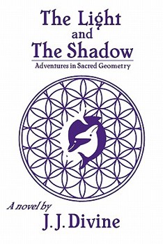 Paperback The Light and The Shadow: Adventures in Sacred Geometry Book