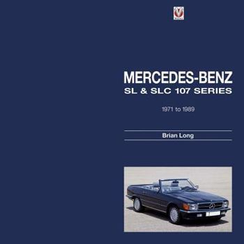 Hardcover Mercedes-Benz SL & Slc 107 Series: 1971 to 1989 Book