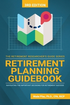 Paperback Retirement Planning Guidebook: Navigating the Important Decisions for Retirement Success Book