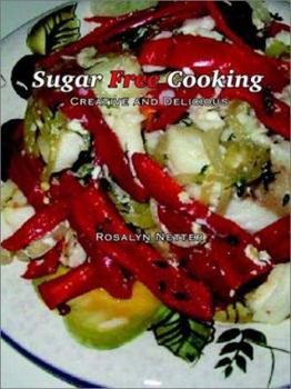 Paperback Sugar Free Cooking: Creative and Delicious Book