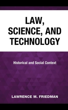 Law, Science, and Technology: Historical and Social Context