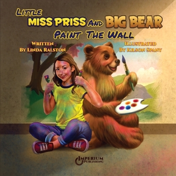 Paperback Little Miss Priss and Big Bear Paint the Wall Book