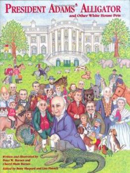 Hardcover President Adams' Alligator: And Other White House Pets Book