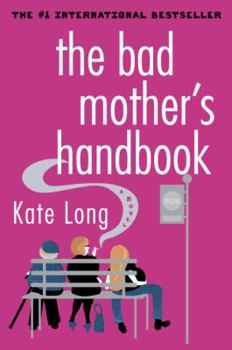 Hardcover The Bad Mother's Handbook Book