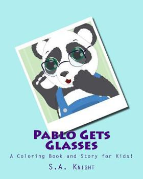 Paperback Pablo Gets Glasses, A Coloring Book: A FUN Coloring Book and Story for Kids Book