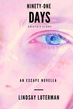 Paperback Ninety-One Days: An Escape Novella: Krista's Story Book