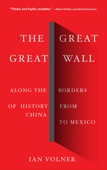 Paperback The Great Great Wall: Along the Borders of History from China to Mexico Book