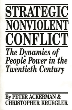 Paperback Strategic Nonviolent Conflict: The Dynamics of People Power in the Twentieth Century Book