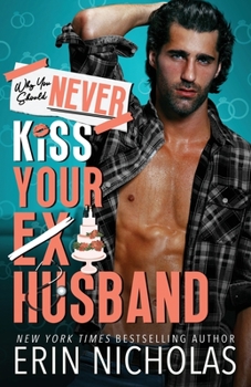 Just a Kiss - Book #5 of the Why You Should Never...