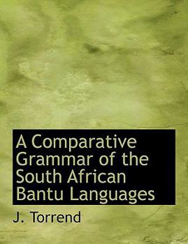 A Comparative Grammar of the South African Bantu Languages
