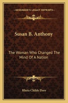 Paperback Susan B. Anthony: The Woman Who Changed The Mind Of A Nation Book