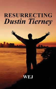 Hardcover Resurrecting Dustin Tierney Book