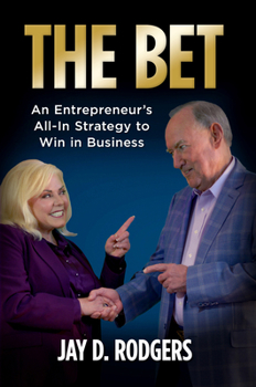 Hardcover The Bet: An Entrepreneur's All-In Strategy to Win in Business Book