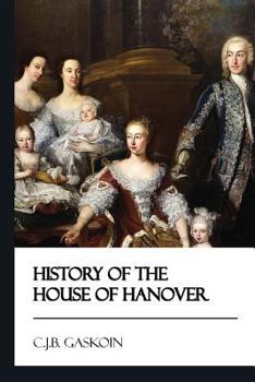 Paperback History of the House of Hanover [Didactic Press Paperbacks] Book