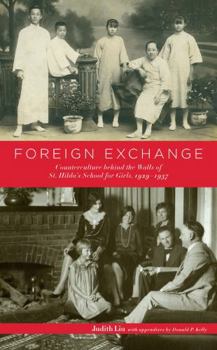 Hardcover Foreign Exchange: Counterculture Behind the Walls of St. Hilda's School for Girls, 1929-1937 Book