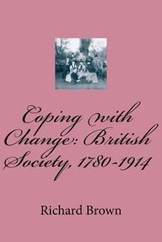 Paperback Coping with Change: British Society, 1780-1914 Book
