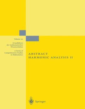 Paperback Abstract Harmonic Analysis: Volume II: Structure and Analysis for Compact Groups Analysis on Locally Compact Abelian Groups Book