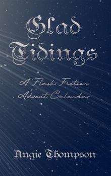 Paperback Glad Tidings: A Flash Fiction Advent Calendar Book