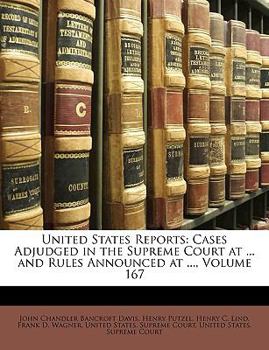 Paperback United States Reports: Cases Adjudged in the Supreme Court at ... and Rules Announced at ..., Volume 167 Book