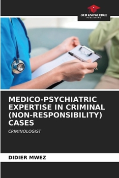 Medico-Psychiatric Expertise in Criminal (Non-Responsibility) Cases