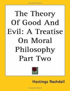 Paperback The Theory of Good and Evil: A Treatise on Moral Philosophy Part Two Book