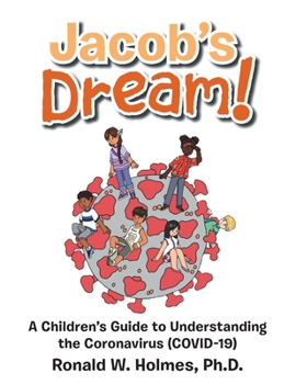 Paperback Jacob's Dream!: A Children's Guide to the Coronavirus (Covid-19) Book